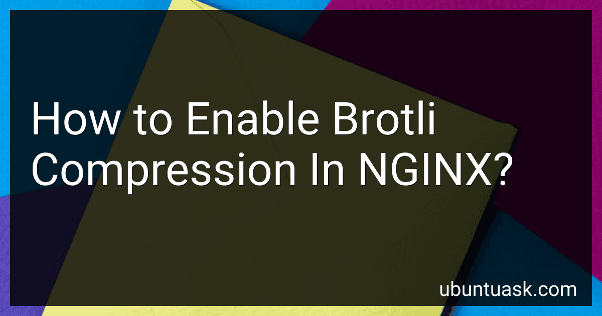 How to Enable Brotli Compression In NGINX? image