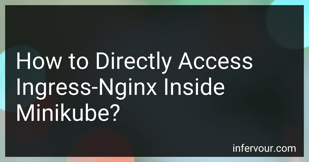How to Directly Access Ingress-Nginx Inside Minikube? image