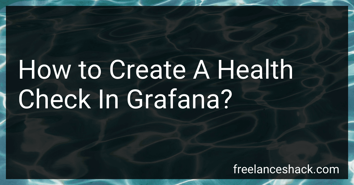 How to Create A Health Check In Grafana? image