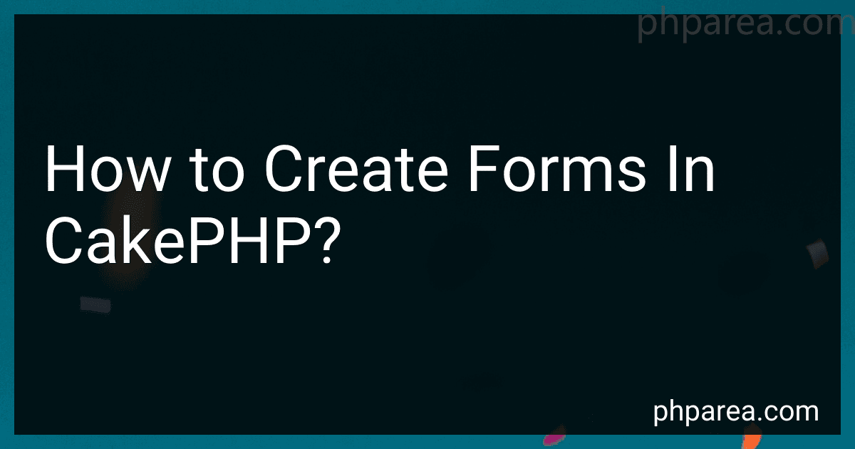 How to Create Forms In CakePHP? image