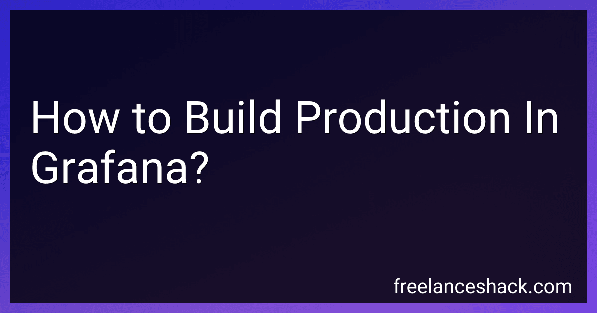 How to Build Production In Grafana? image