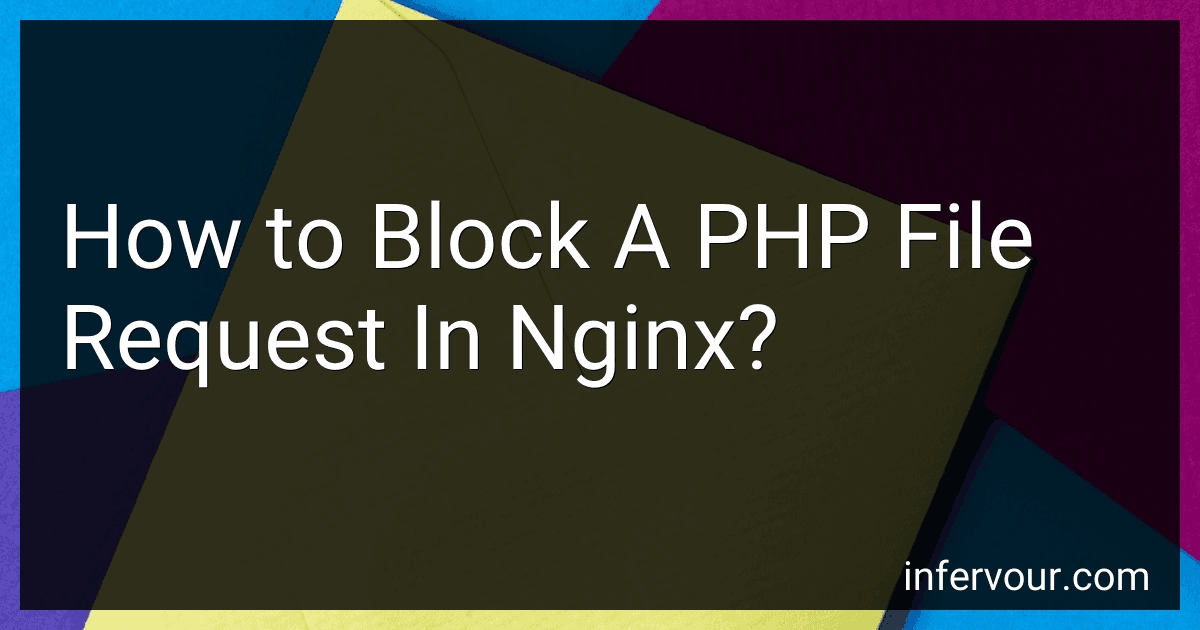 How to Block A PHP File Request In Nginx? image