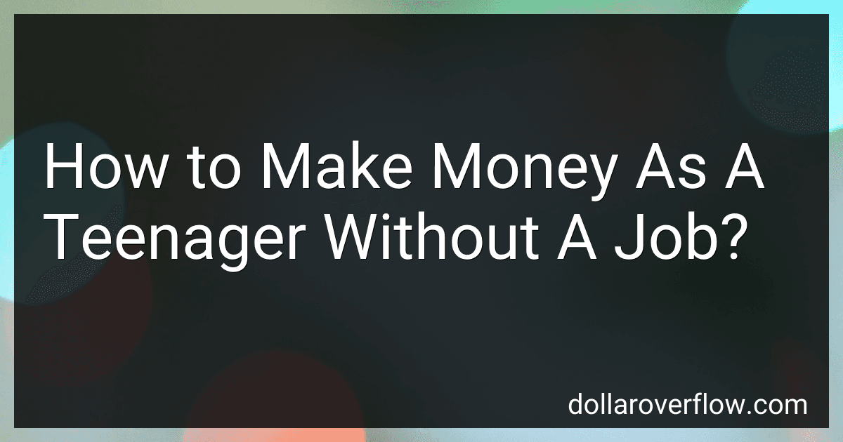 How to Make Money As A Teenager Without A Job? image