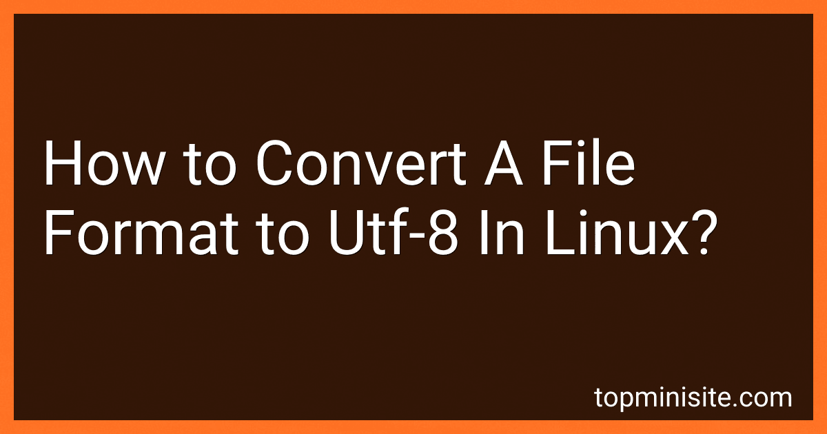 How to Convert A File Format to Utf-8 In Linux? image