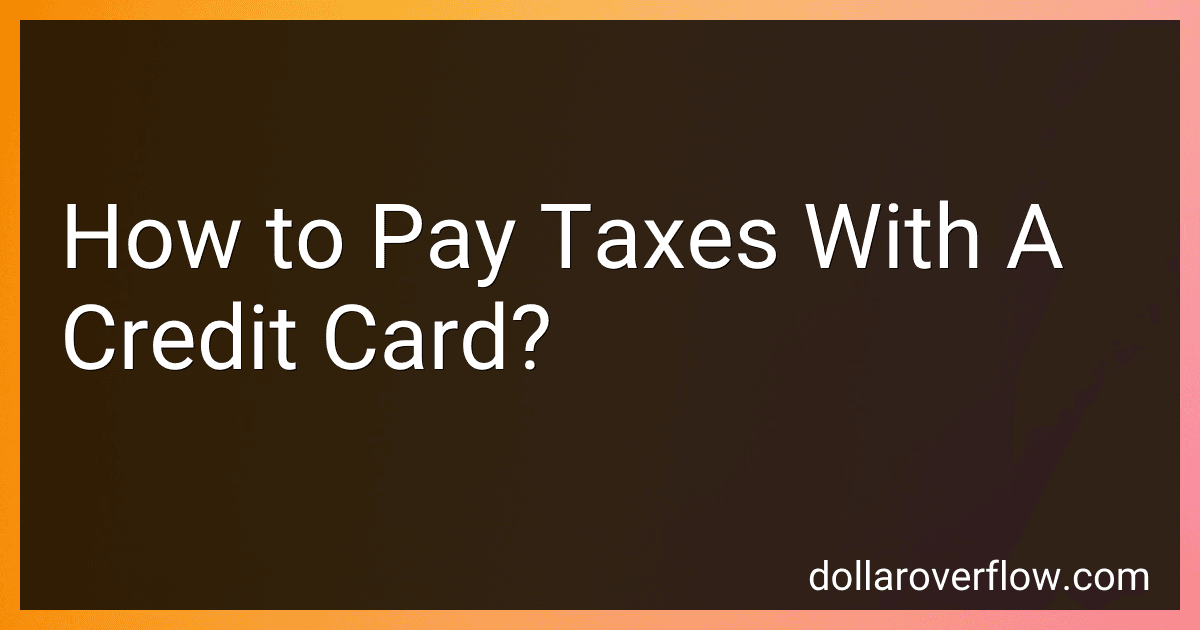 How to Pay Taxes With A Credit Card? image
