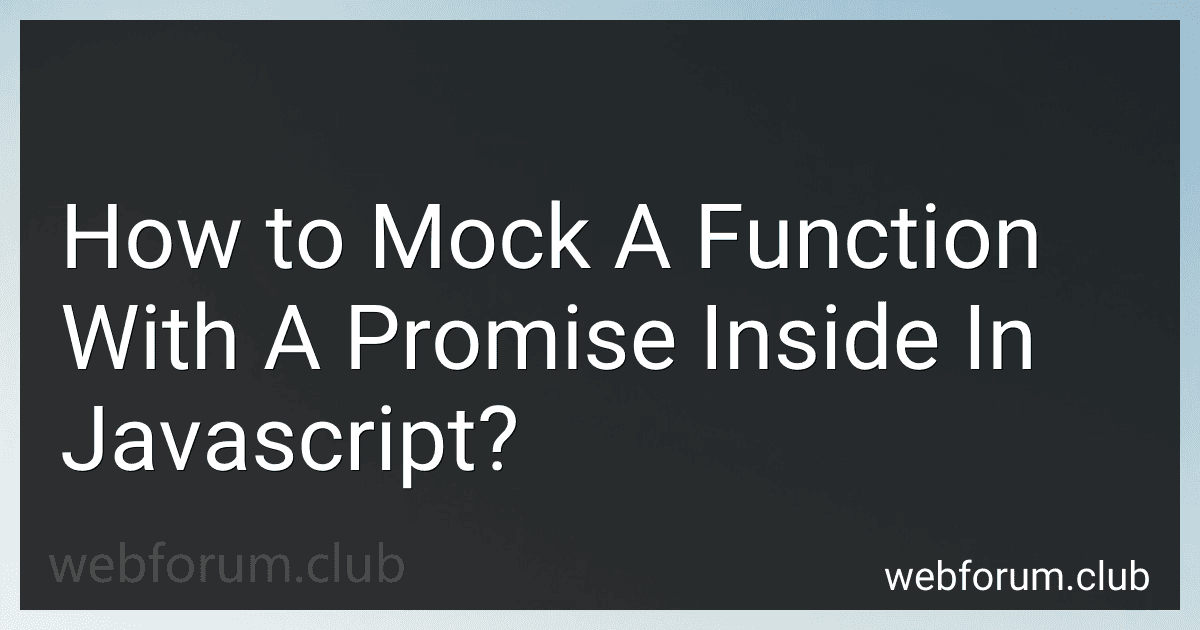 How to Mock A Function With A Promise Inside In Javascript? preview
