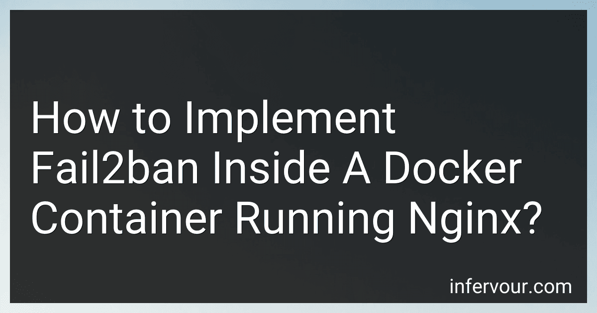 How to Implement Fail2ban Inside A Docker Container Running Nginx? image