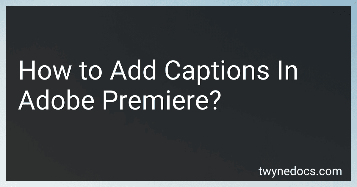 How to Add Captions In Adobe Premiere? image