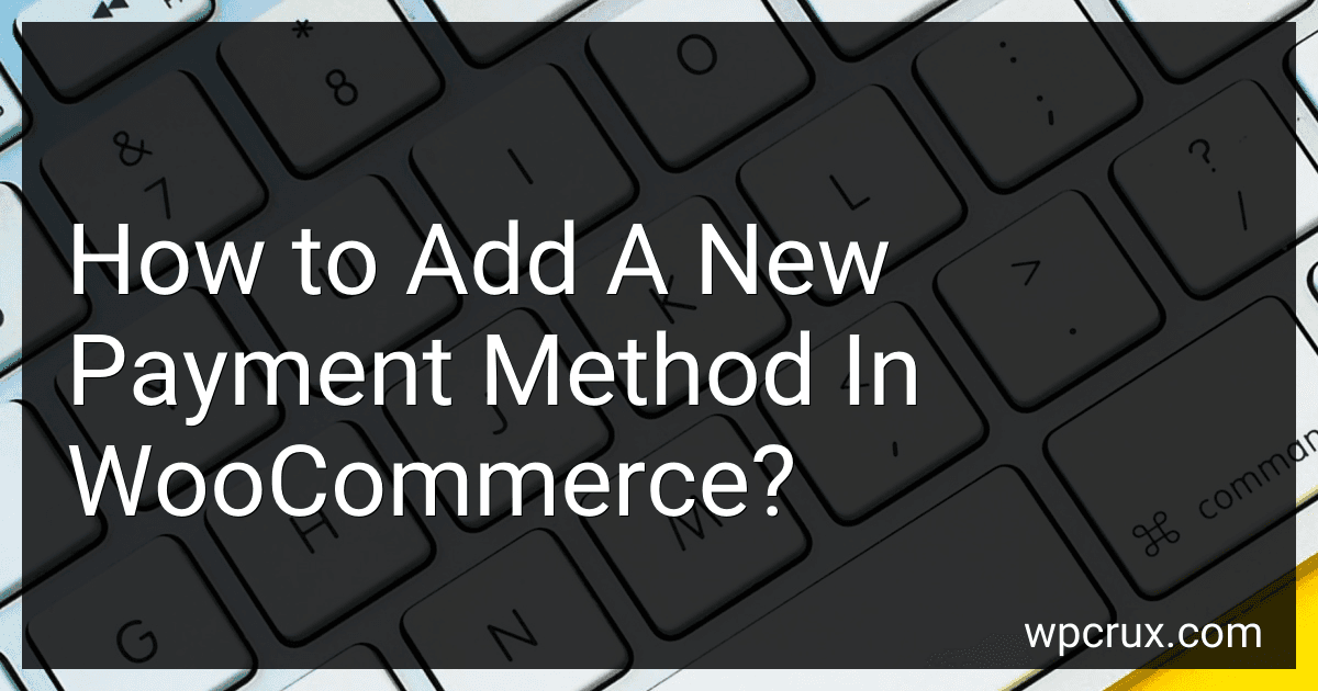 How to Add A New Payment Method In WooCommerce? image