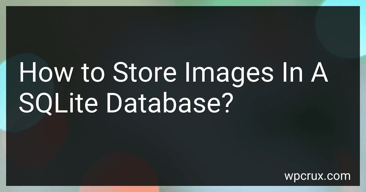 How to Store Images In A SQLite Database? image