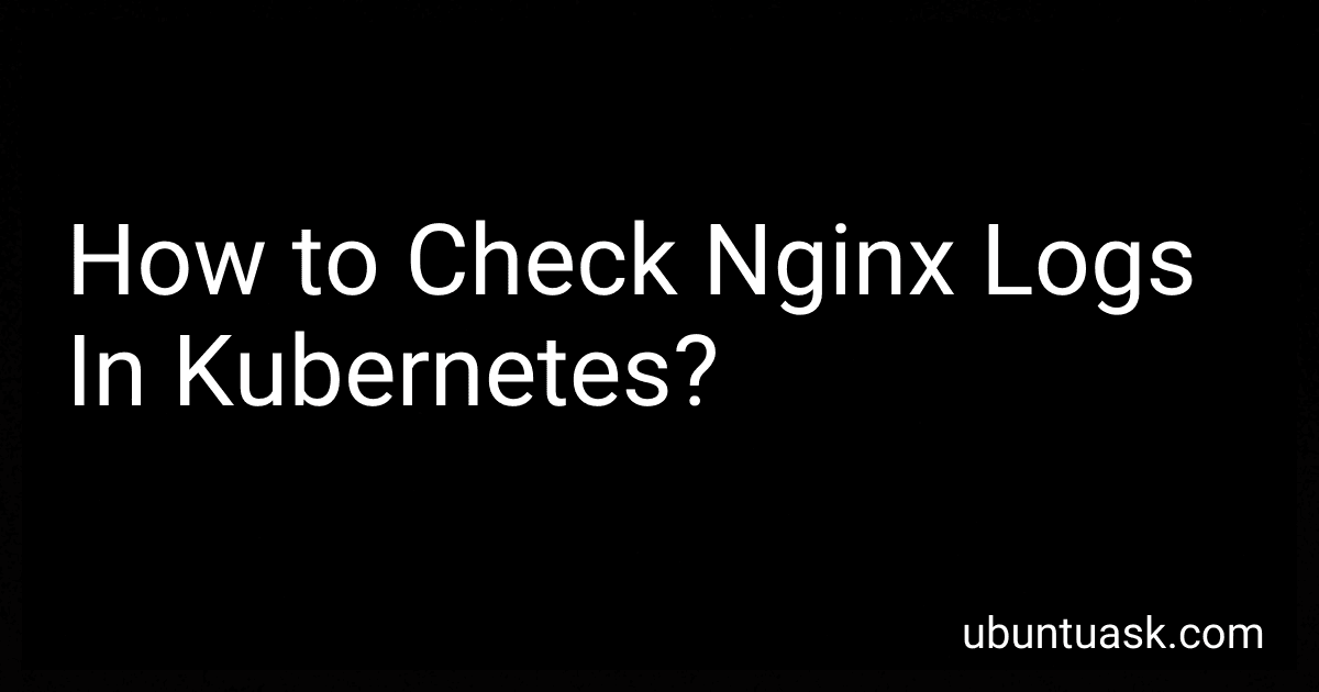 How to Check Nginx Logs In Kubernetes? image