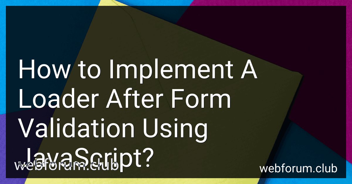 How to Implement A Loader After Form Validation Using JavaScript? image