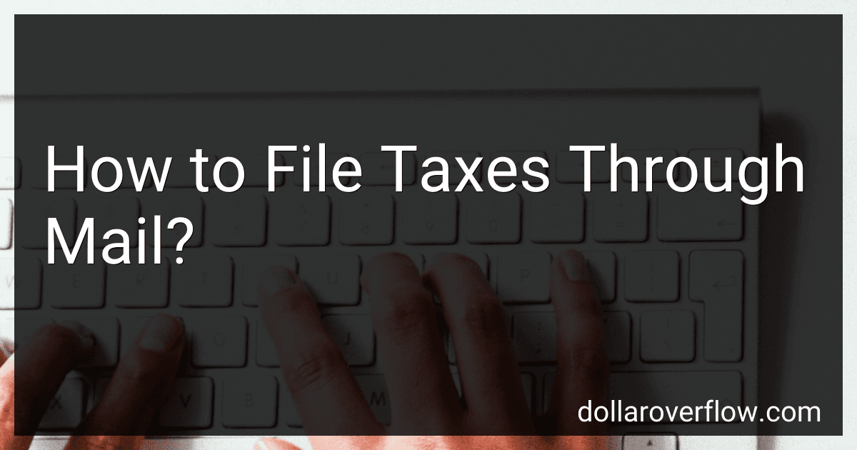How to File Taxes Through Mail? image