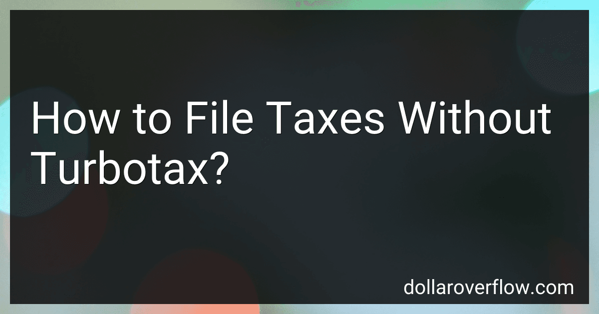 How to File Taxes Without Turbotax? image