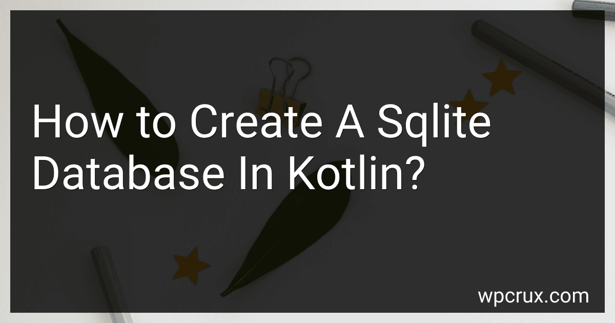 How to Create A Sqlite Database In Kotlin? image