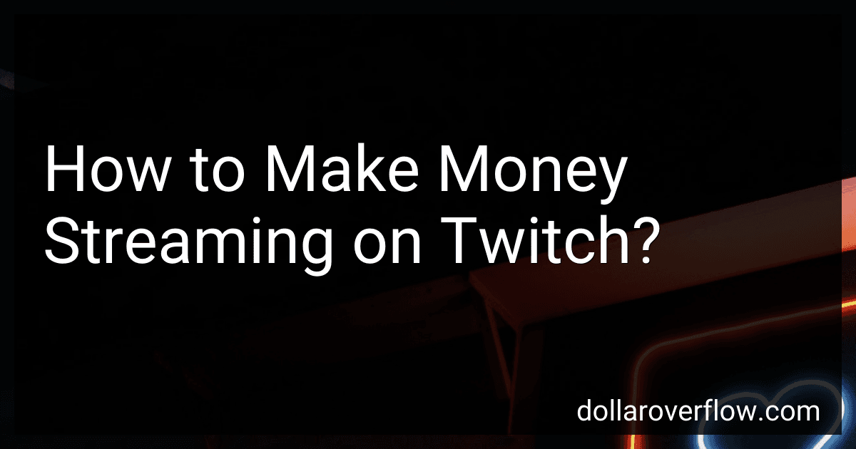 How to Make Money Streaming on Twitch? image