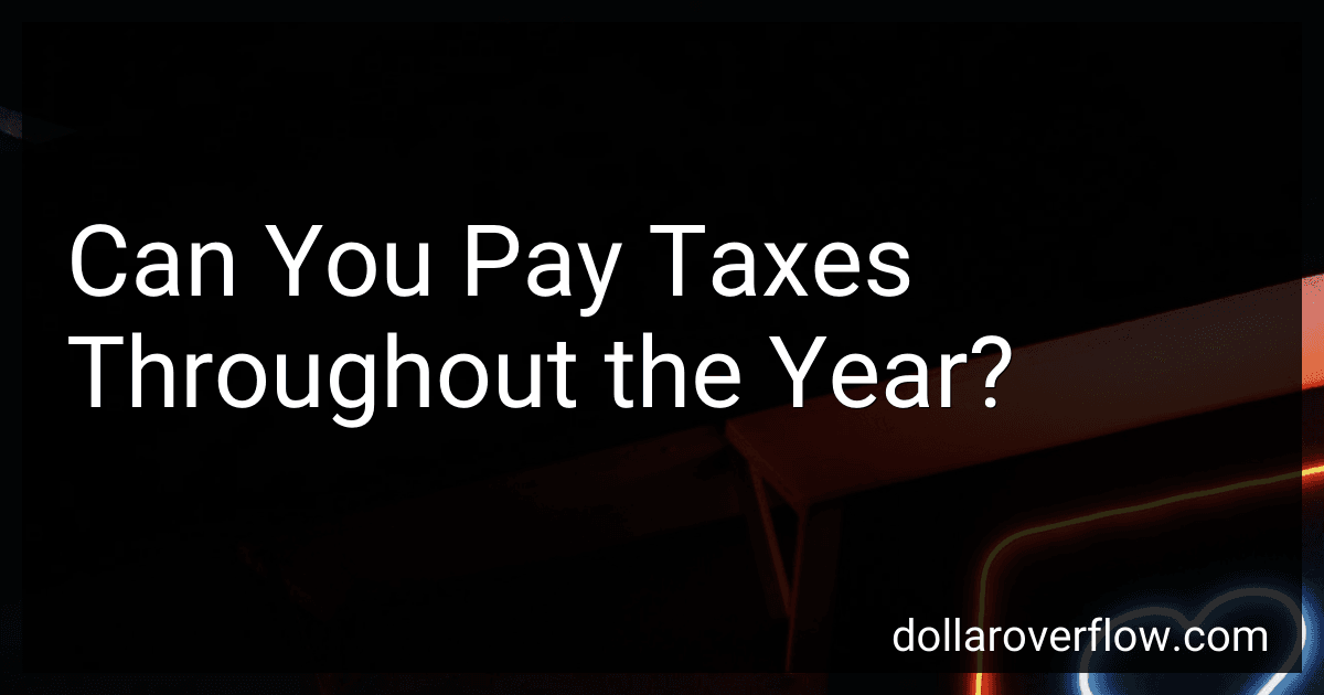 Can You Pay Taxes Throughout the Year? image
