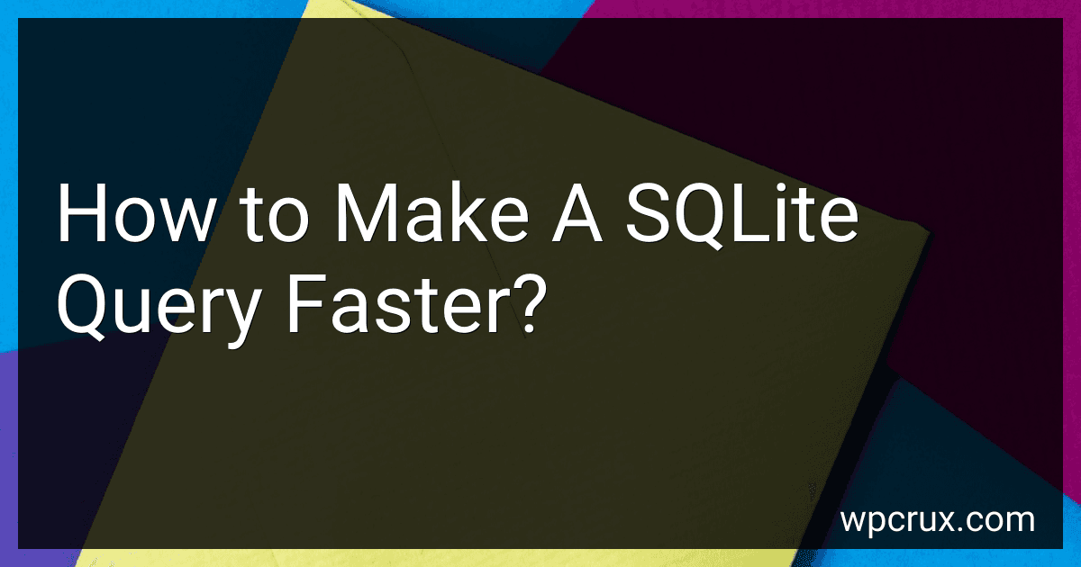 How to Make A SQLite Query Faster? image