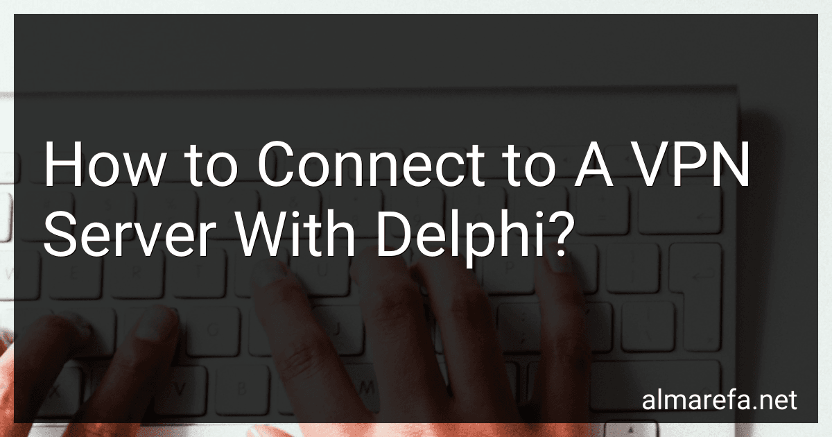 How to Connect to A VPN Server With Delphi? image