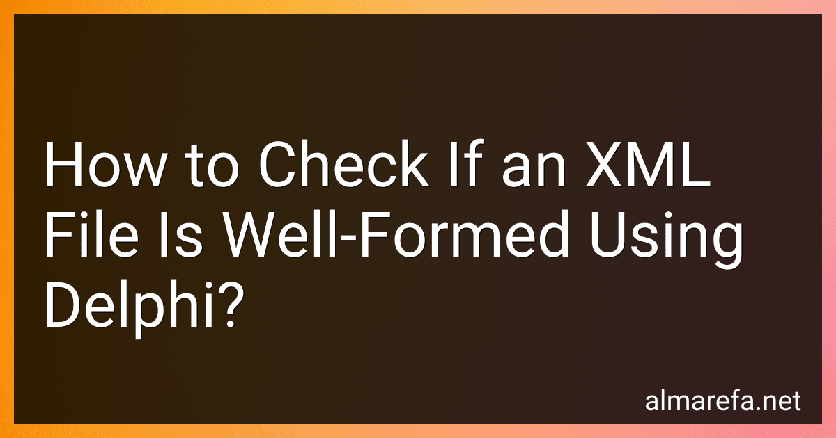 How to Check If an XML File Is Well-Formed Using Delphi? image