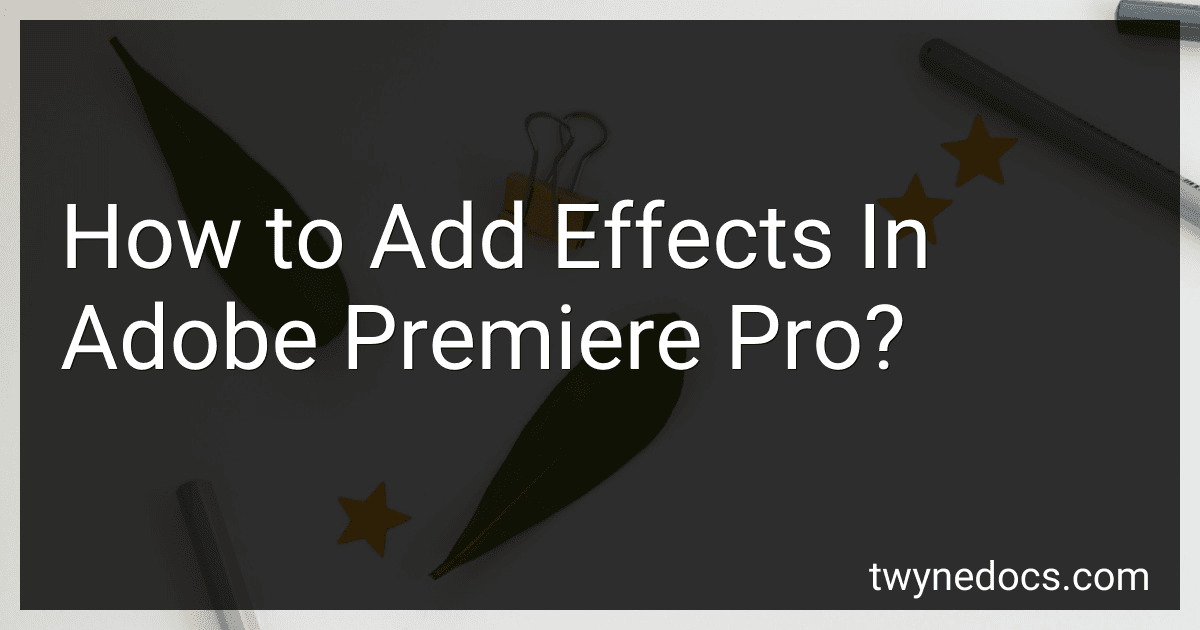 How to Add Effects In Adobe Premiere Pro? image