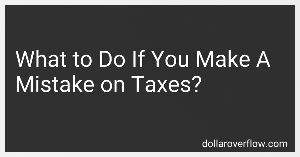 What to Do If You Make A Mistake on Taxes? image