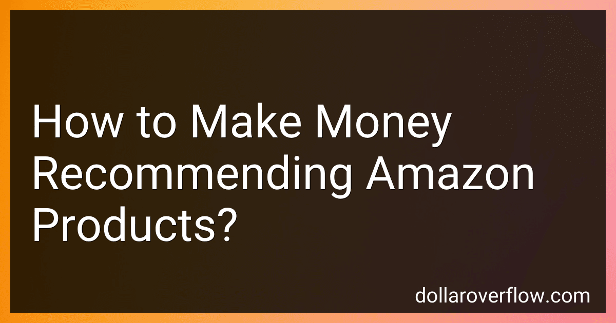 How to Make Money Recommending Amazon Products? image