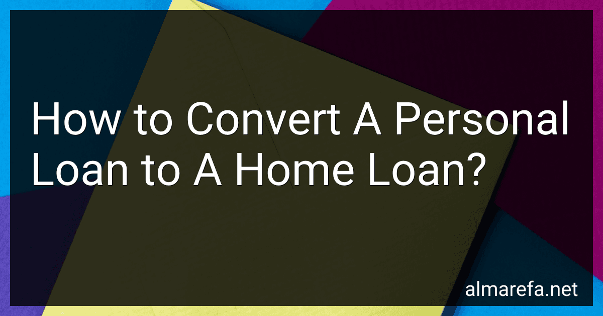 How to Convert A Personal Loan to A Home Loan? image