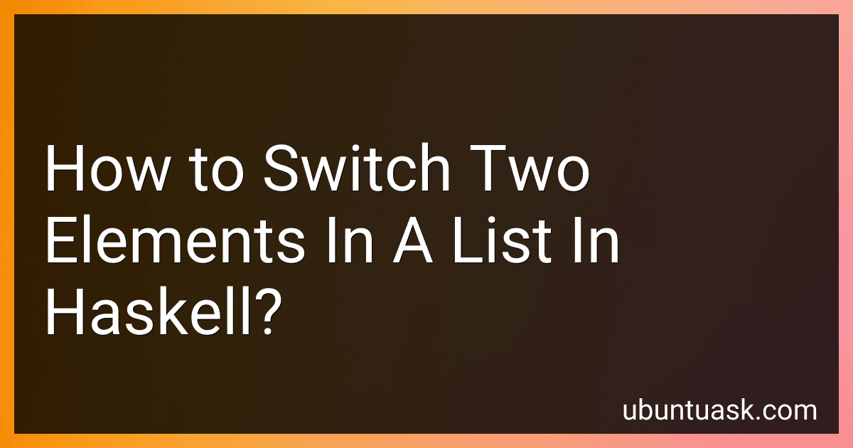 How to Switch Two Elements In A List In Haskell? image