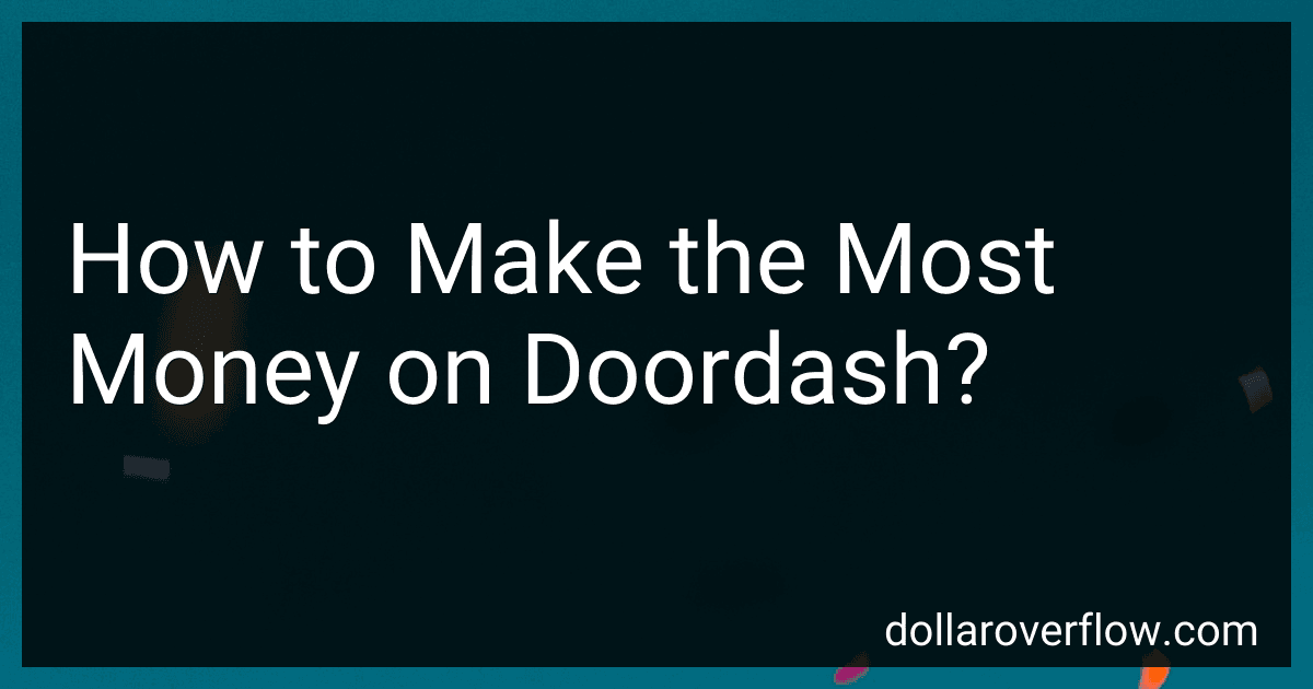 How to Make the Most Money on Doordash? image