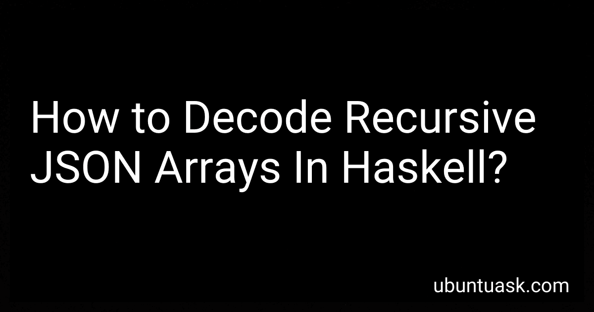 How to Decode Recursive JSON Arrays In Haskell? image