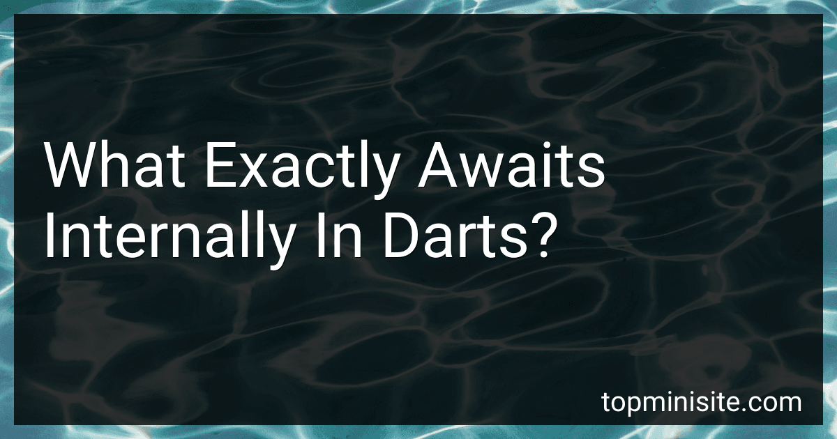 What Exactly Awaits Internally In Darts? image