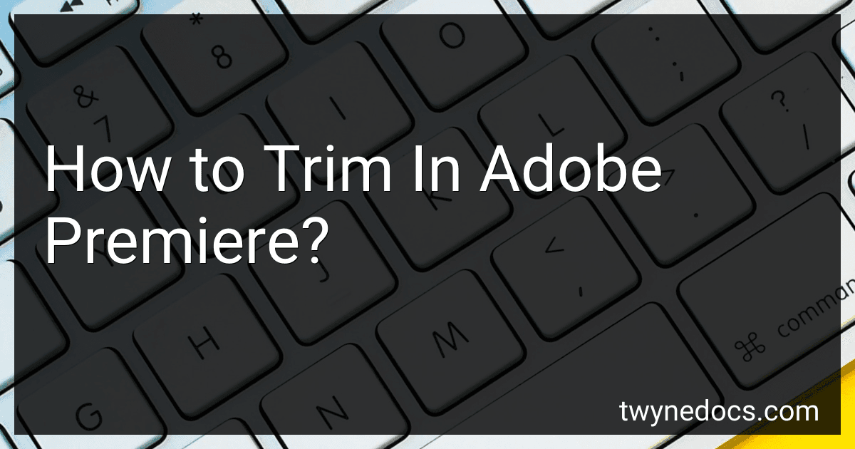 How to Trim In Adobe Premiere? image