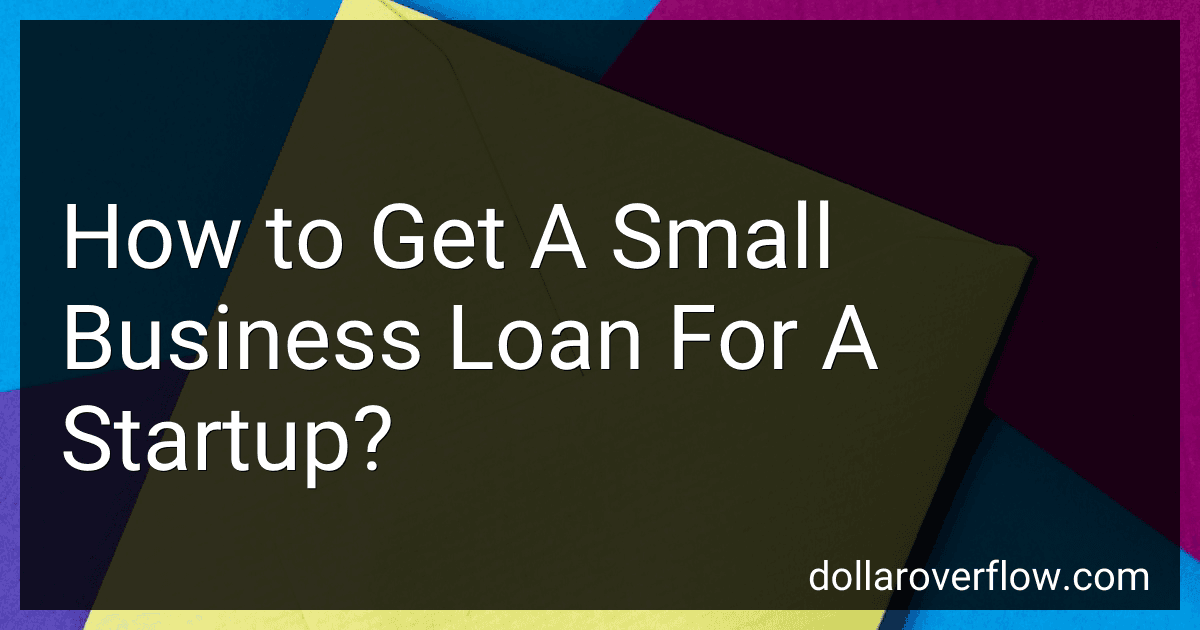 How to Get A Small Business Loan For A Startup? image