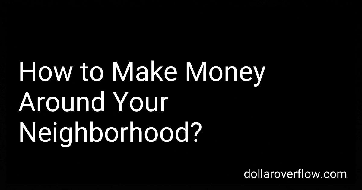 How to Make Money Around Your Neighborhood? image