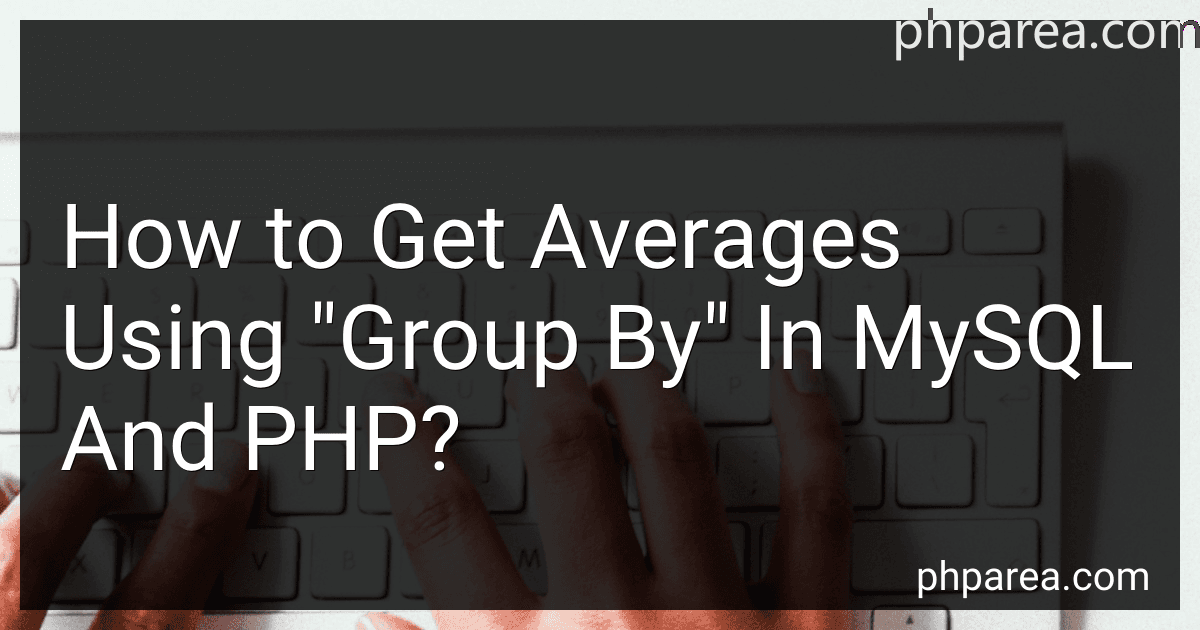 How to Get Averages Using "Group By" In MySQL And PHP? image