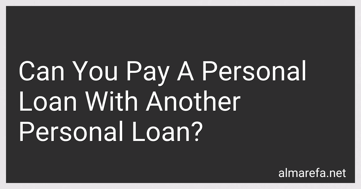 Can You Pay A Personal Loan With Another Personal Loan? image