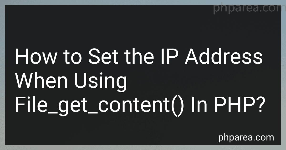 How to Set the IP Address When Using File_get_content() In PHP? image