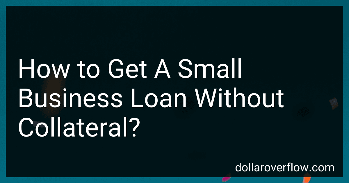 How to Get A Small Business Loan Without Collateral? image