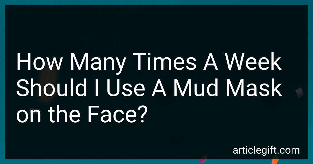 How Many Times A Week Should I Use A Mud Mask on the Face? image