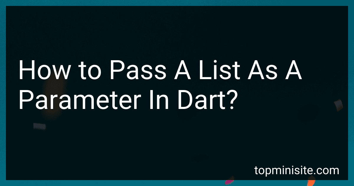 How to Pass A List As A Parameter In Dart? image