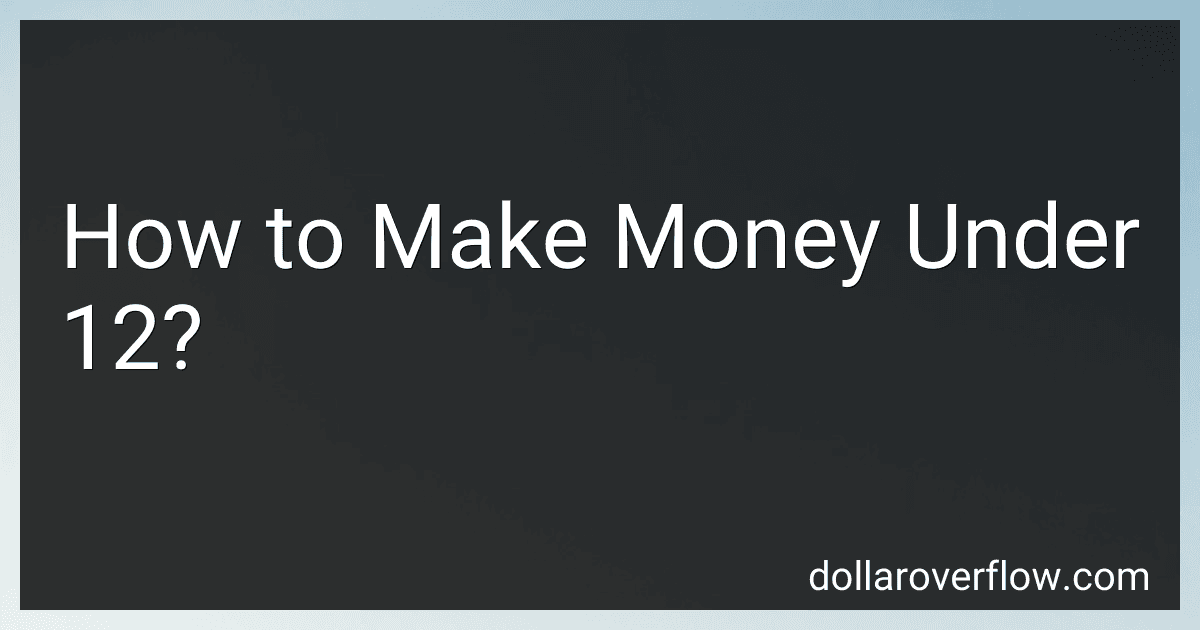 How to Make Money Under 12? image