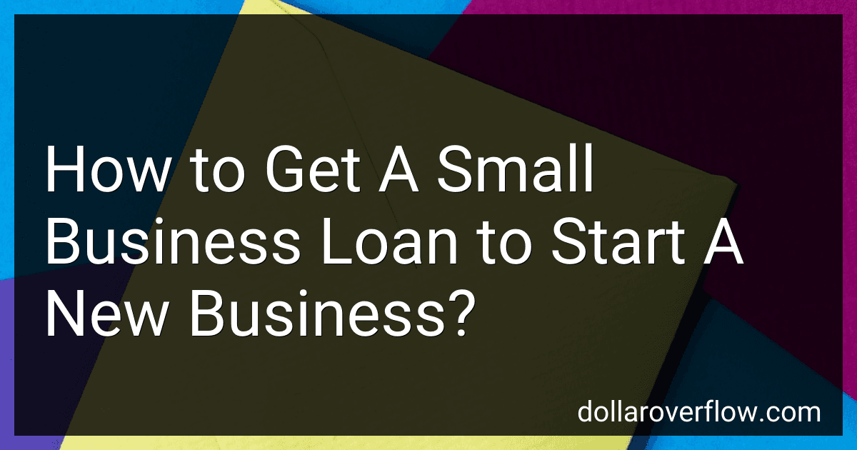How to Get A Small Business Loan to Start A New Business? image