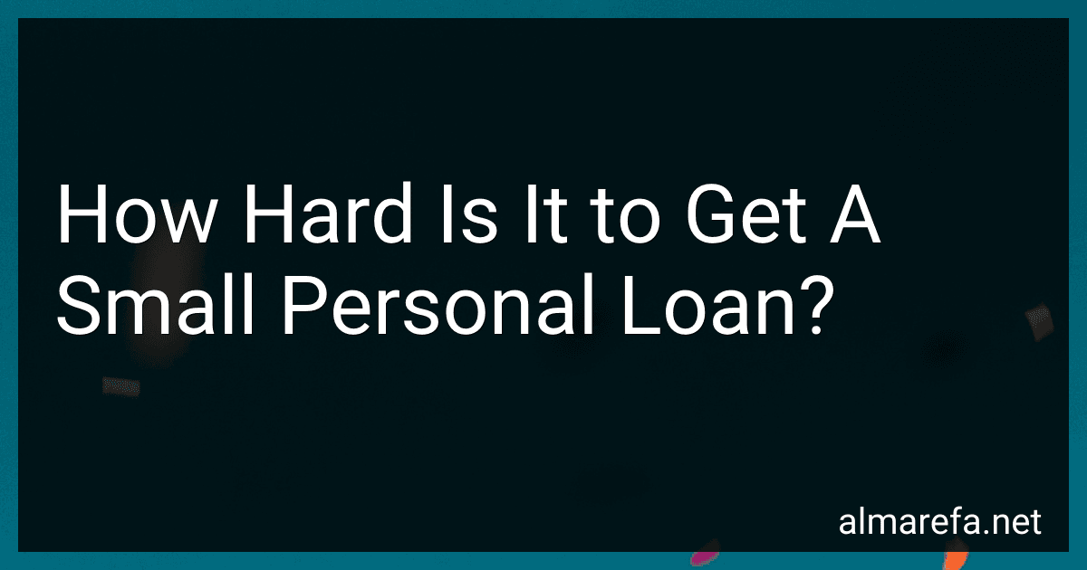 How Hard Is It to Get A Small Personal Loan? image