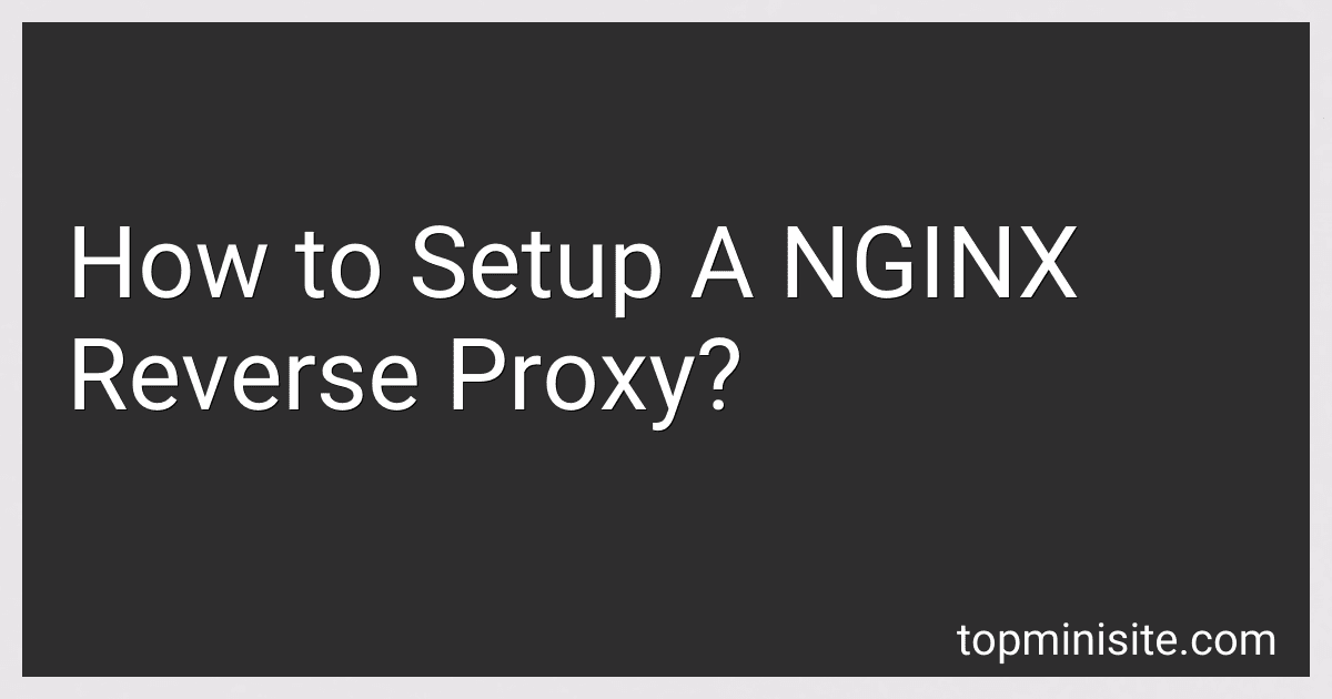 How to Setup A NGINX Reverse Proxy? image