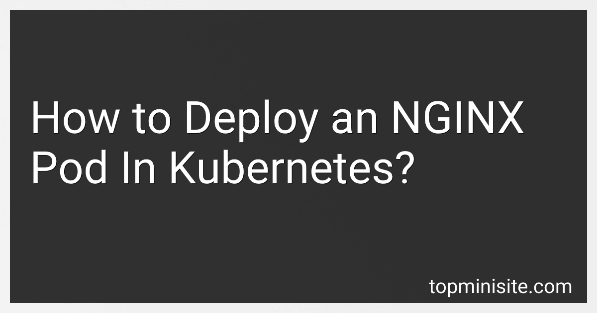 How to Deploy an NGINX Pod In Kubernetes? image
