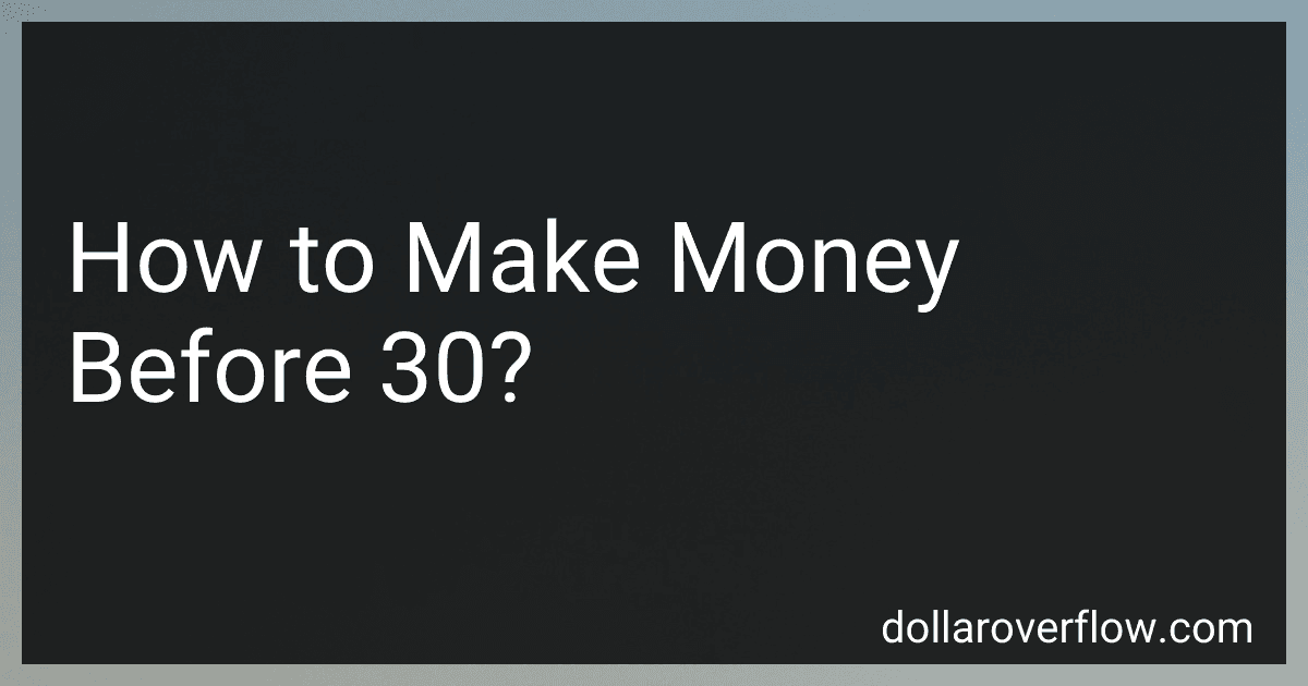 How to Make Money Before 30? image