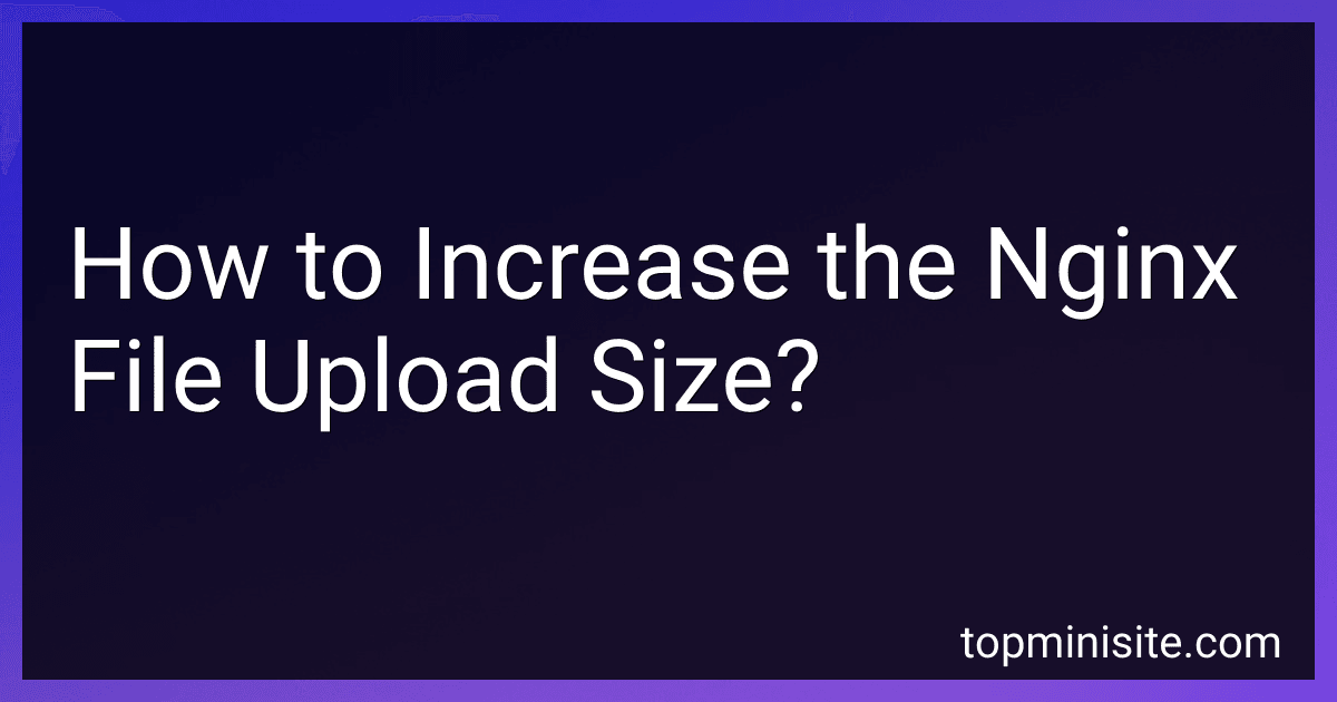 How to Increase the Nginx File Upload Size? image