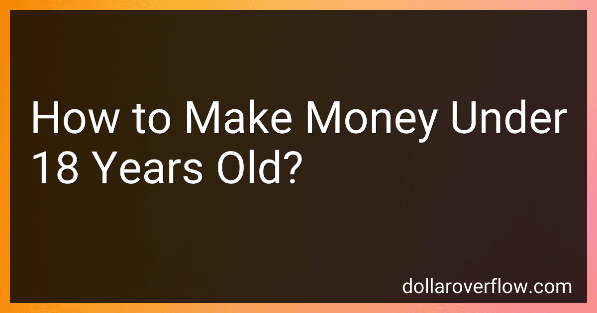 How to Make Money Under 18 Years Old? image