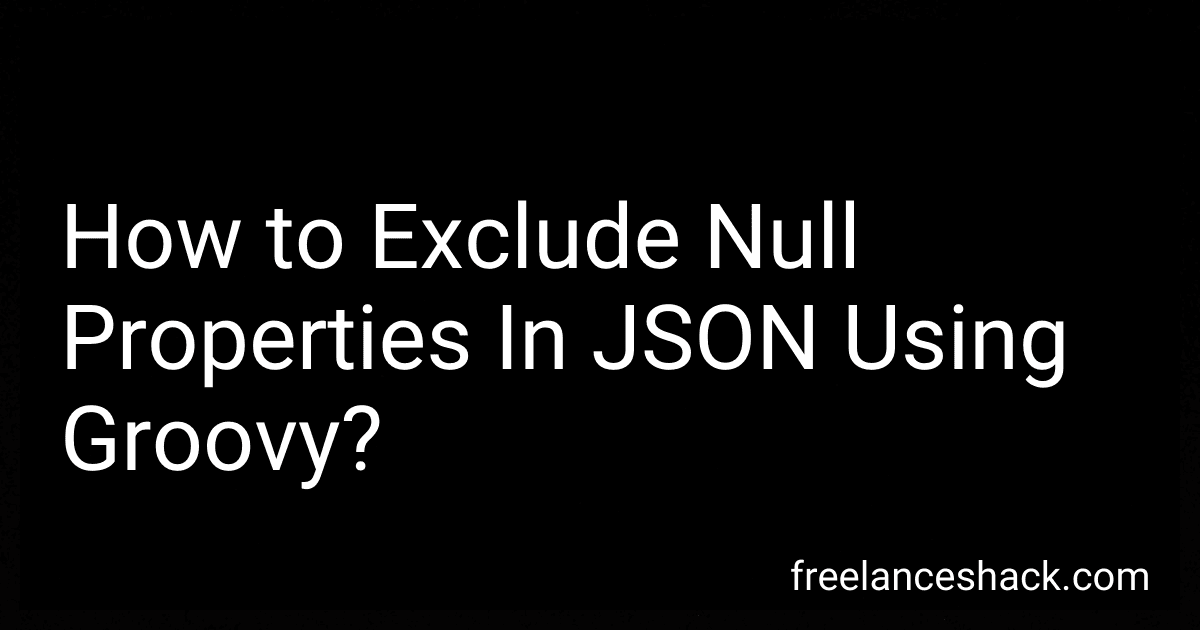 How to Exclude Null Properties In JSON Using Groovy? preview